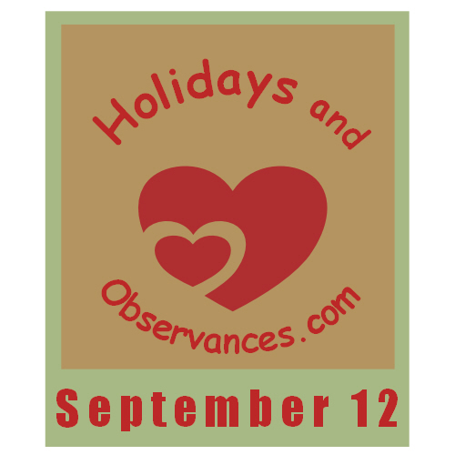 September 12 Holidays and Observances Events History Recipe More