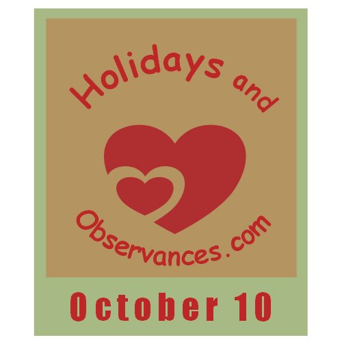 Holidays and Observances October 10 Holiday Information